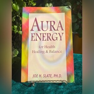 Joe H. Slate Aura Energy for Health, Healing and Balance paperback book